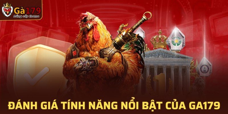 Đánh giá các tính năng nổi bật của GA179